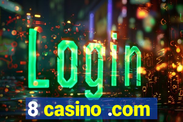 8 casino .com